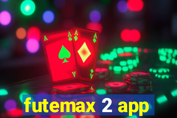 futemax 2 app